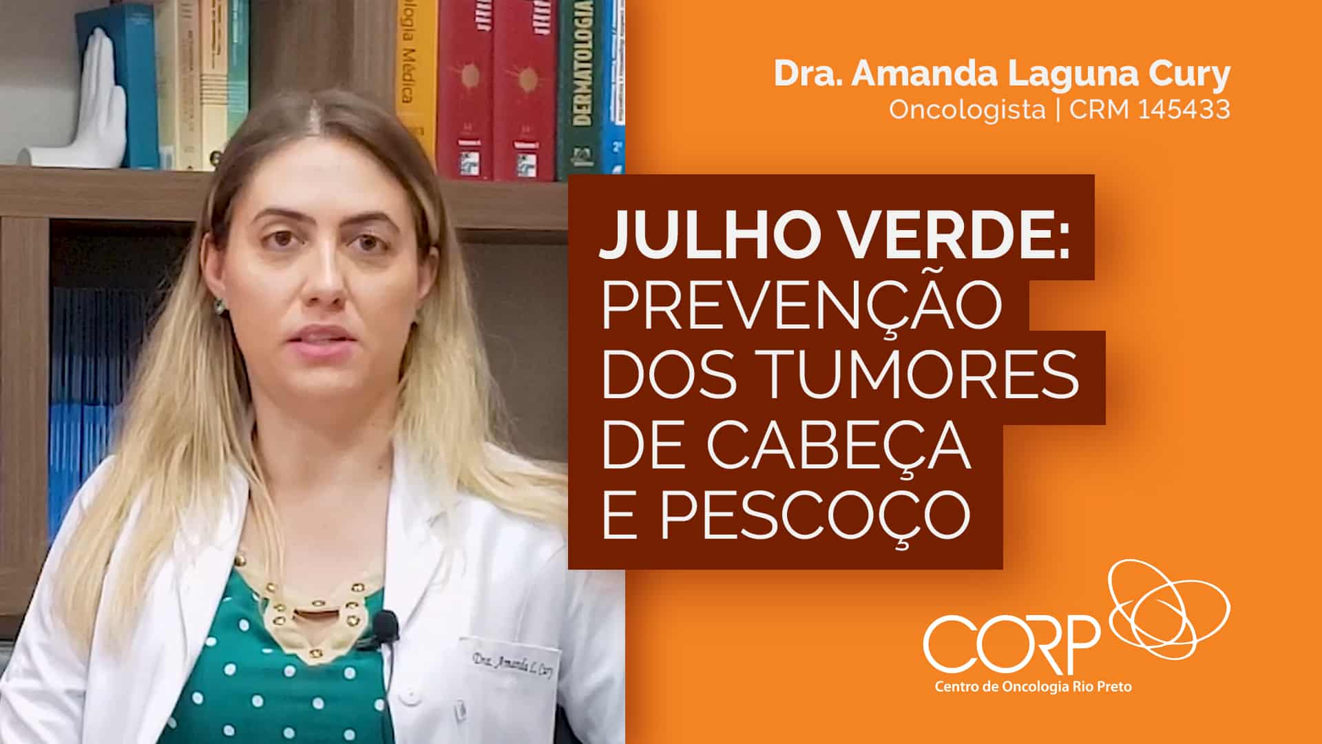 Julho Verde Prevenção Dos Tumores De Cabeça E Pescoço – Corp é