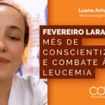 Fevereiro Laranja, mês de conscientização e combate à Leucemia