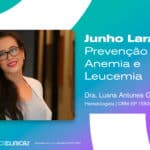 Junho Laranja: Prevenção da Anemia e Leucemia